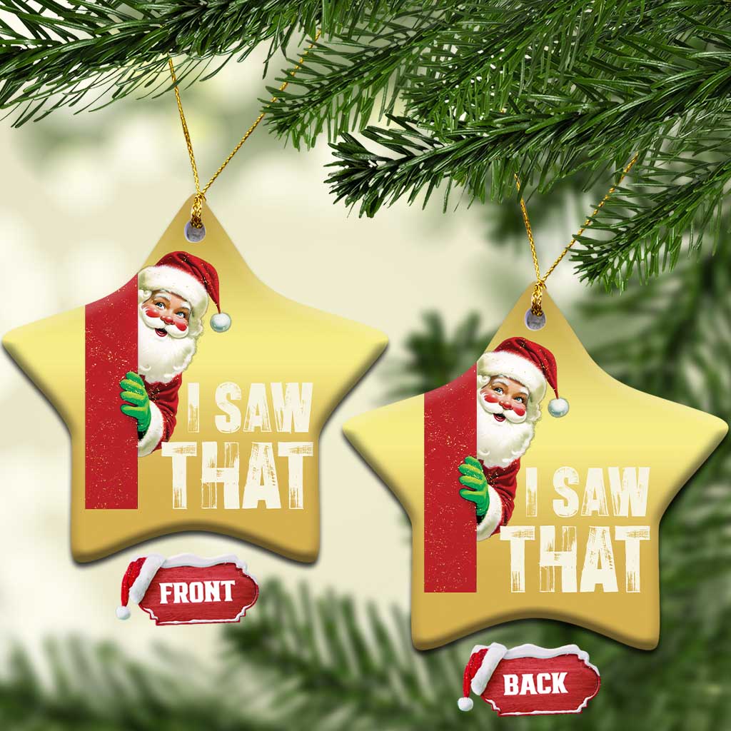 Funny Santa Christmas Ornament I Saw That Vintage Retro Style - Wonder Print Shop