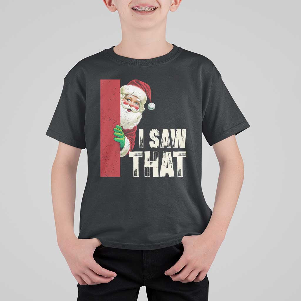 Funny Christmas Santa T Shirt For Kid I Saw That Vintage Retro Style - Wonder Print Shop