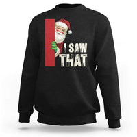 Funny Christmas Santa Sweatshirt I Saw That Vintage Retro Style - Wonder Print Shop