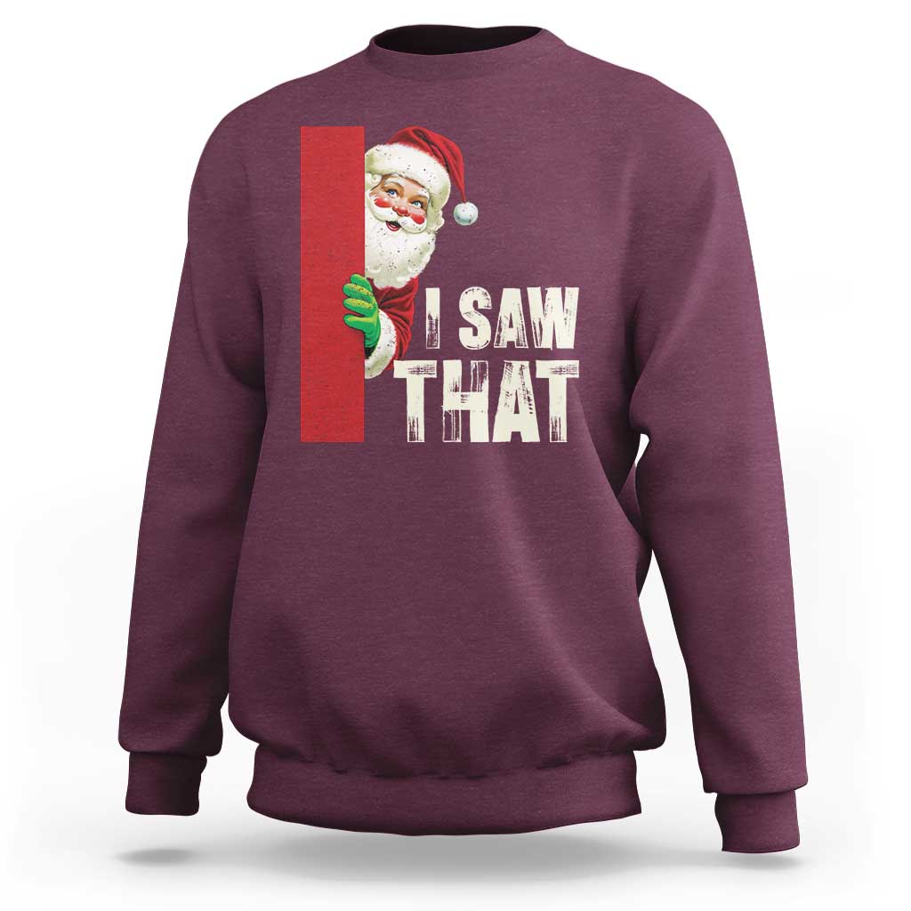 Funny Christmas Santa Sweatshirt I Saw That Vintage Retro Style - Wonder Print Shop