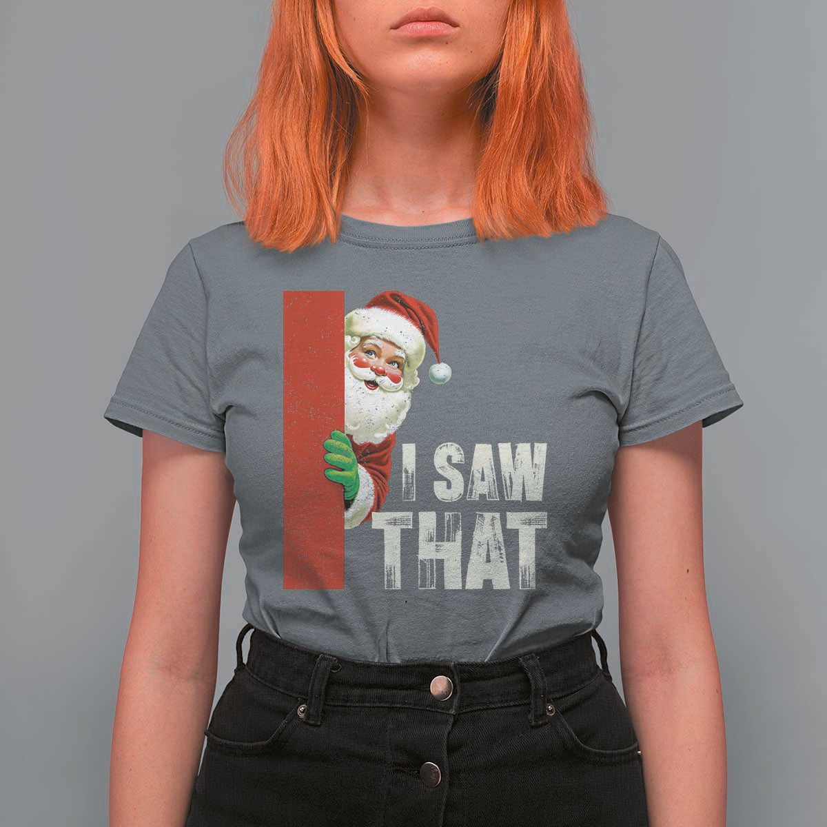 Funny Christmas Santa T Shirt For Women I Saw That Vintage Retro Style - Wonder Print Shop
