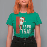 Funny Christmas Santa T Shirt For Women I Saw That Vintage Retro Style - Wonder Print Shop
