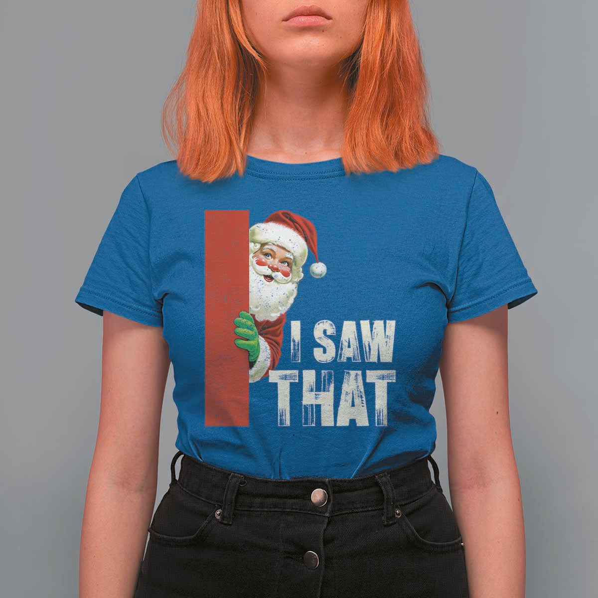 Funny Christmas Santa T Shirt For Women I Saw That Vintage Retro Style - Wonder Print Shop