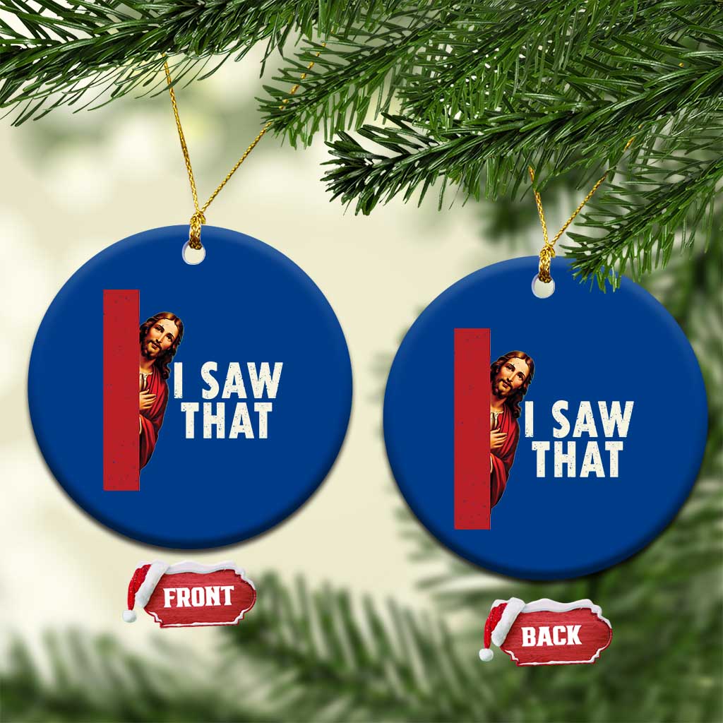 Funny Jesus I Saw That Ceramic Ornament Retro Christian Meme