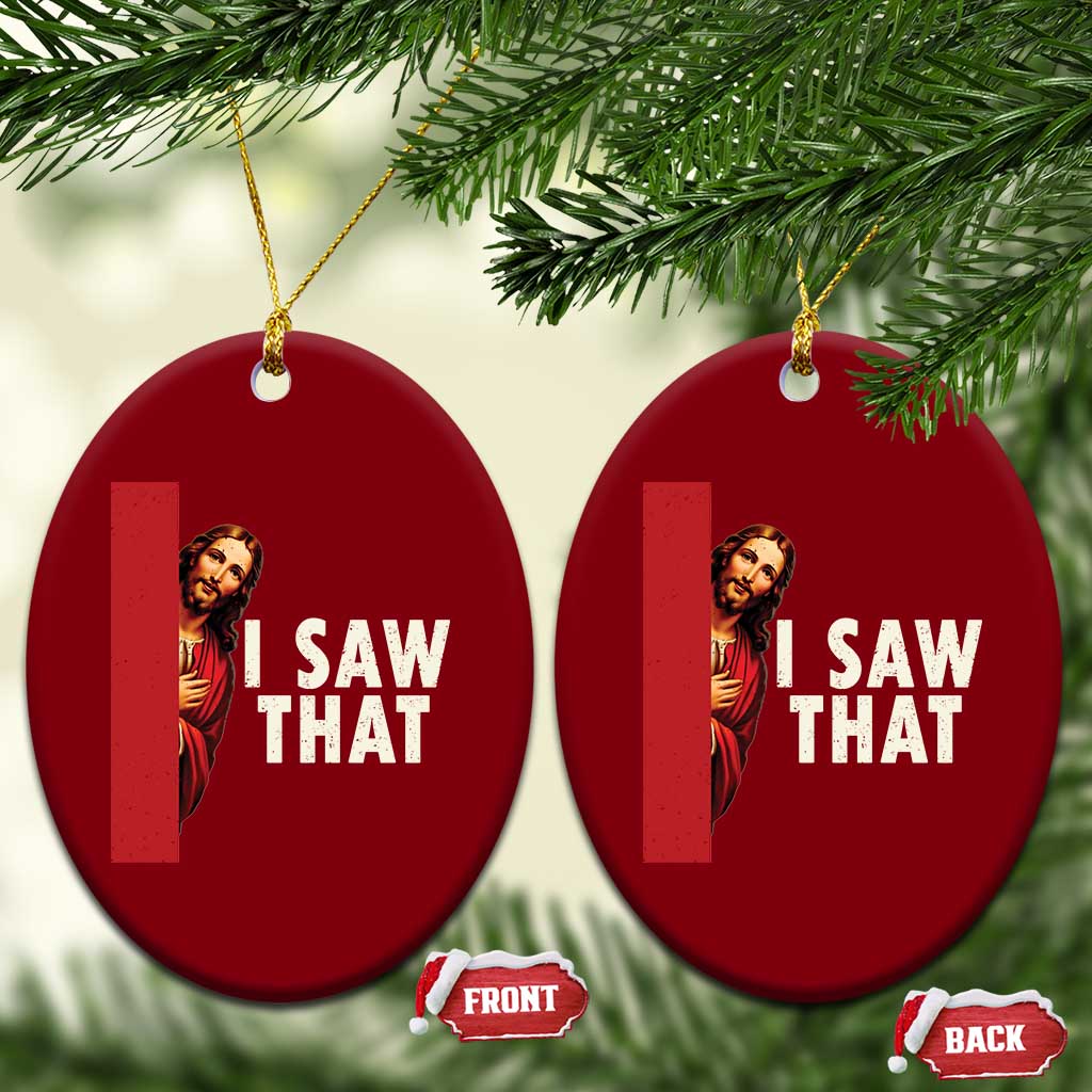 Funny Jesus I Saw That Ceramic Ornament Retro Christian Meme