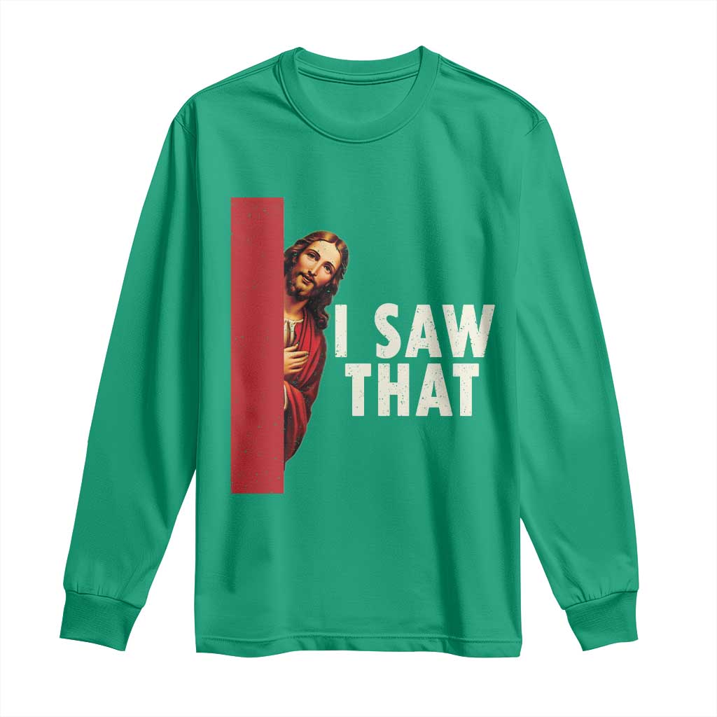 Funny Jesus I Saw That Long Sleeve Shirt Retro Christian Meme