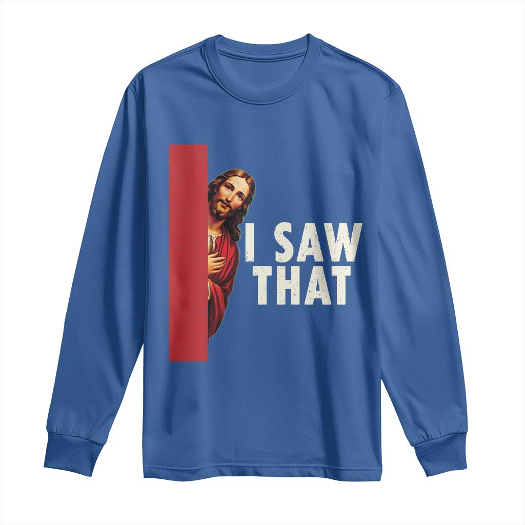 Funny Jesus I Saw That Long Sleeve Shirt Retro Christian Meme