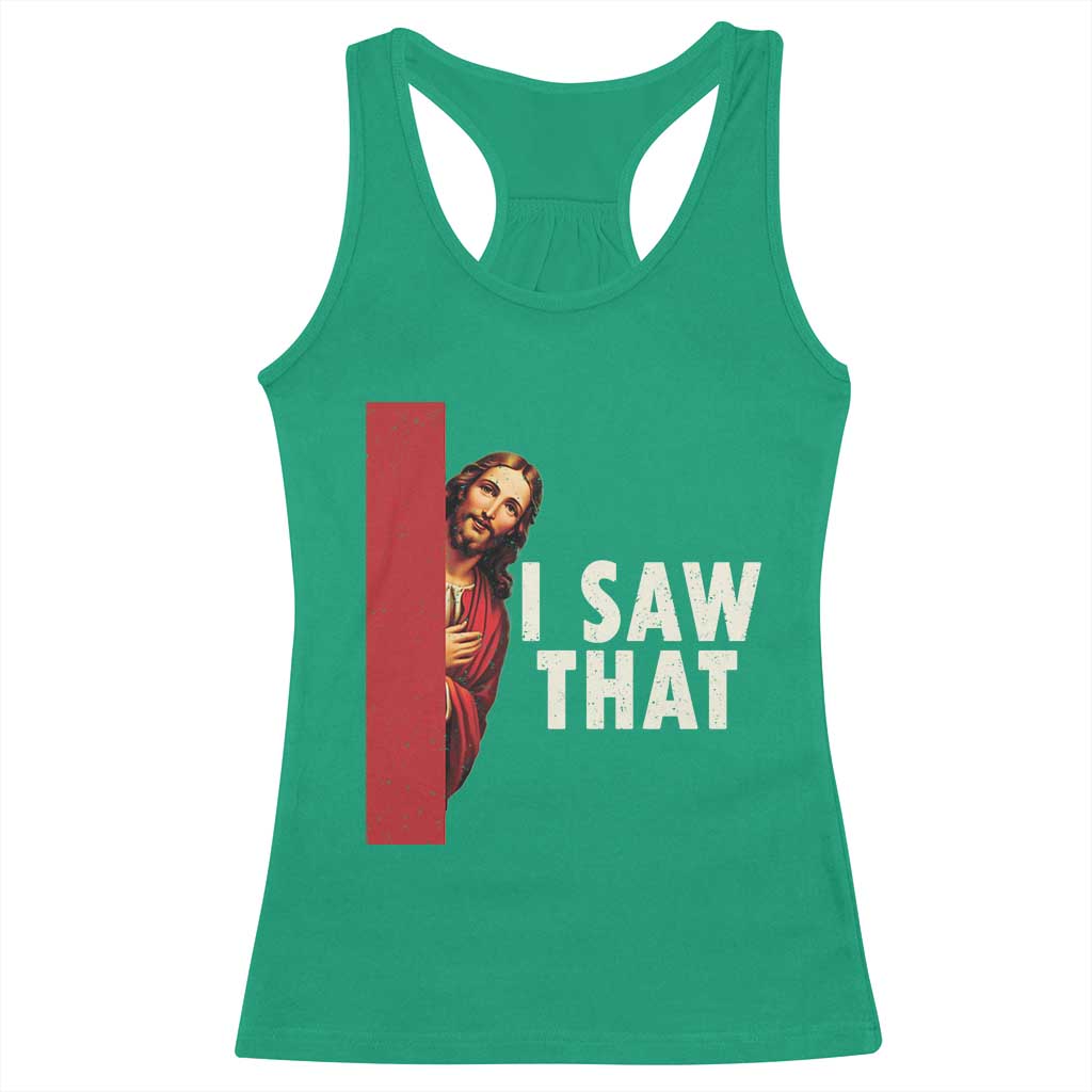 Funny Jesus I Saw That Racerback Tank Top Retro Christian Meme