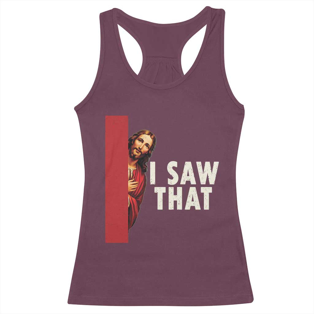 Funny Jesus I Saw That Racerback Tank Top Retro Christian Meme
