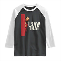 Funny Jesus I Saw That Raglan Shirt Retro Christian Meme