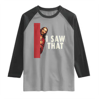 Funny Jesus I Saw That Raglan Shirt Retro Christian Meme