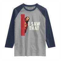 Funny Jesus I Saw That Raglan Shirt Retro Christian Meme