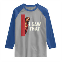 Funny Jesus I Saw That Raglan Shirt Retro Christian Meme