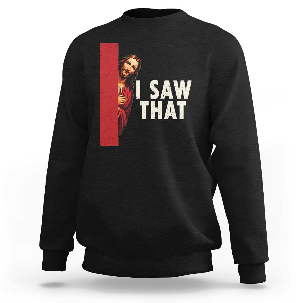 Funny Jesus I Saw That Sweatshirt Retro Christian Meme