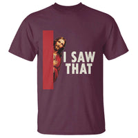 Funny Jesus I Saw That T Shirt Retro Christian Meme
