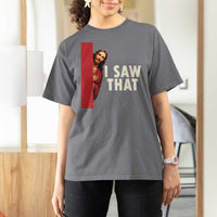 Funny Jesus I Saw That T Shirt For Women Retro Christian Meme