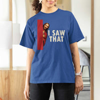 Funny Jesus I Saw That T Shirt For Women Retro Christian Meme