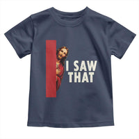 Funny Jesus I Saw That Toddler T Shirt Retro Christian Meme