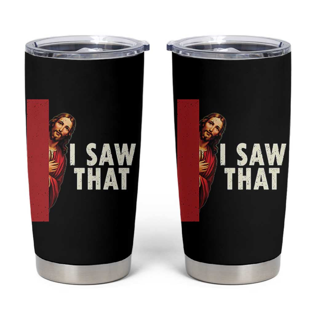 Funny Jesus I Saw That Tumbler Cup Retro Christian Meme