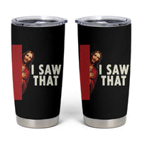 Funny Jesus I Saw That Tumbler Cup Retro Christian Meme