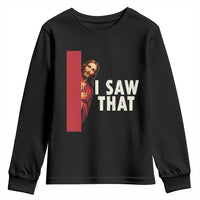 Funny Jesus I Saw That Youth Sweatshirt Retro Christian Meme
