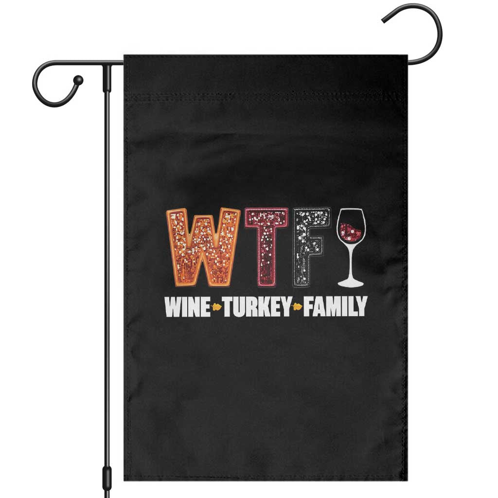 Funny Thanksgiving Garden Flag WTF Wine Turkey Family - Wonder Print Shop