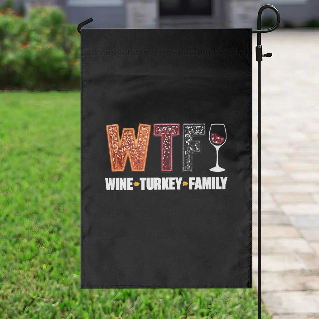 Funny Thanksgiving Garden Flag WTF Wine Turkey Family - Wonder Print Shop