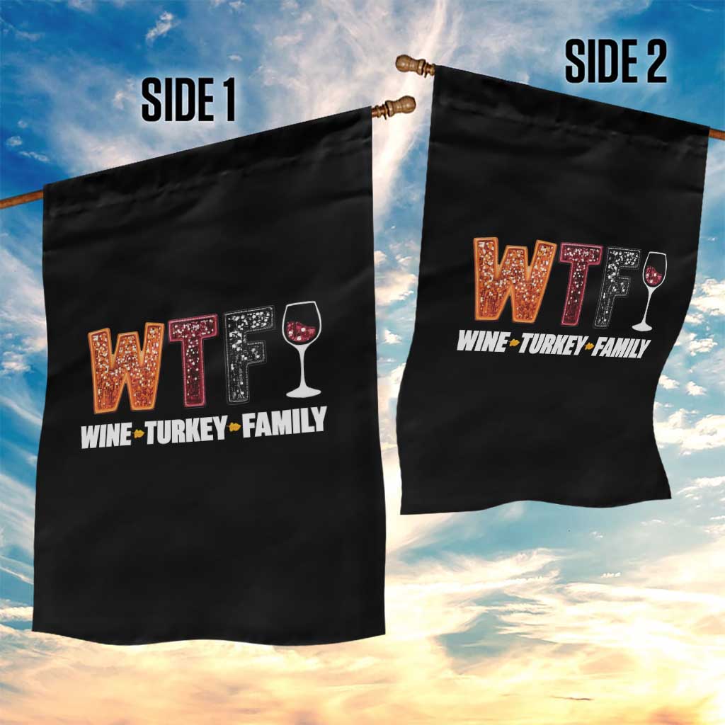 Funny Thanksgiving Garden Flag WTF Wine Turkey Family - Wonder Print Shop