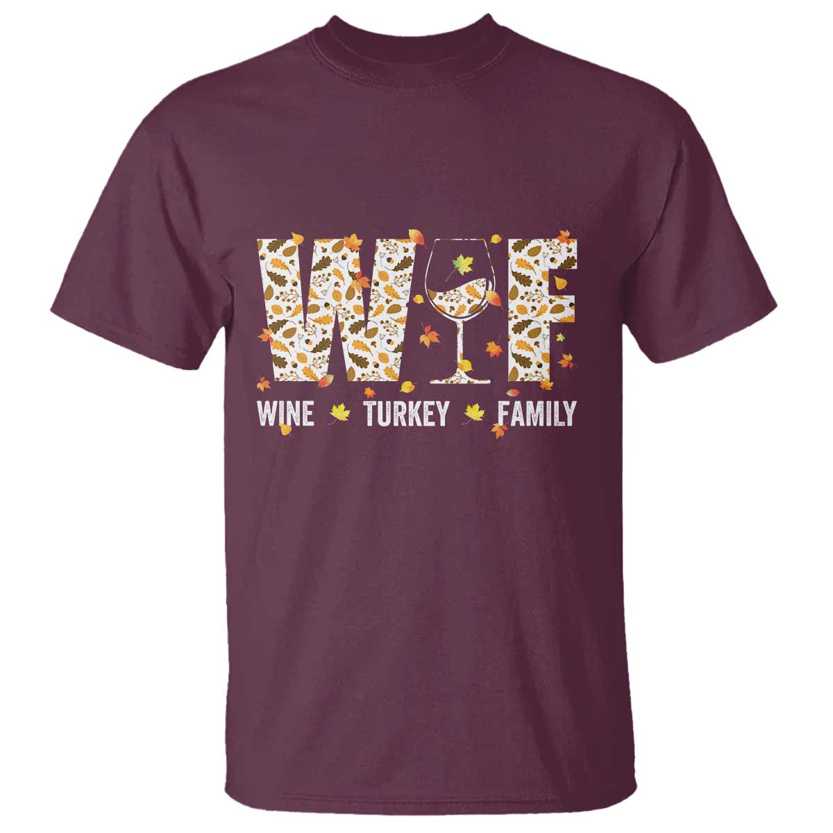 Funny Thanksgiving T Shirt WTF Wine Turkey Family Family Dinner - Wonder Print Shop