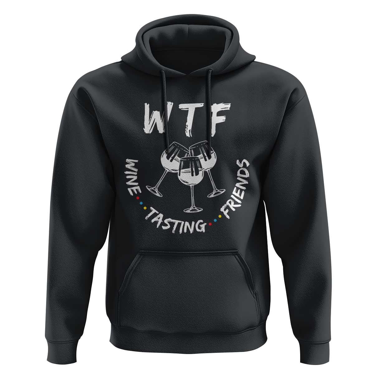 Thanksgiving Friends Hoodie WTF Wine Tasting Friends Drinking Club