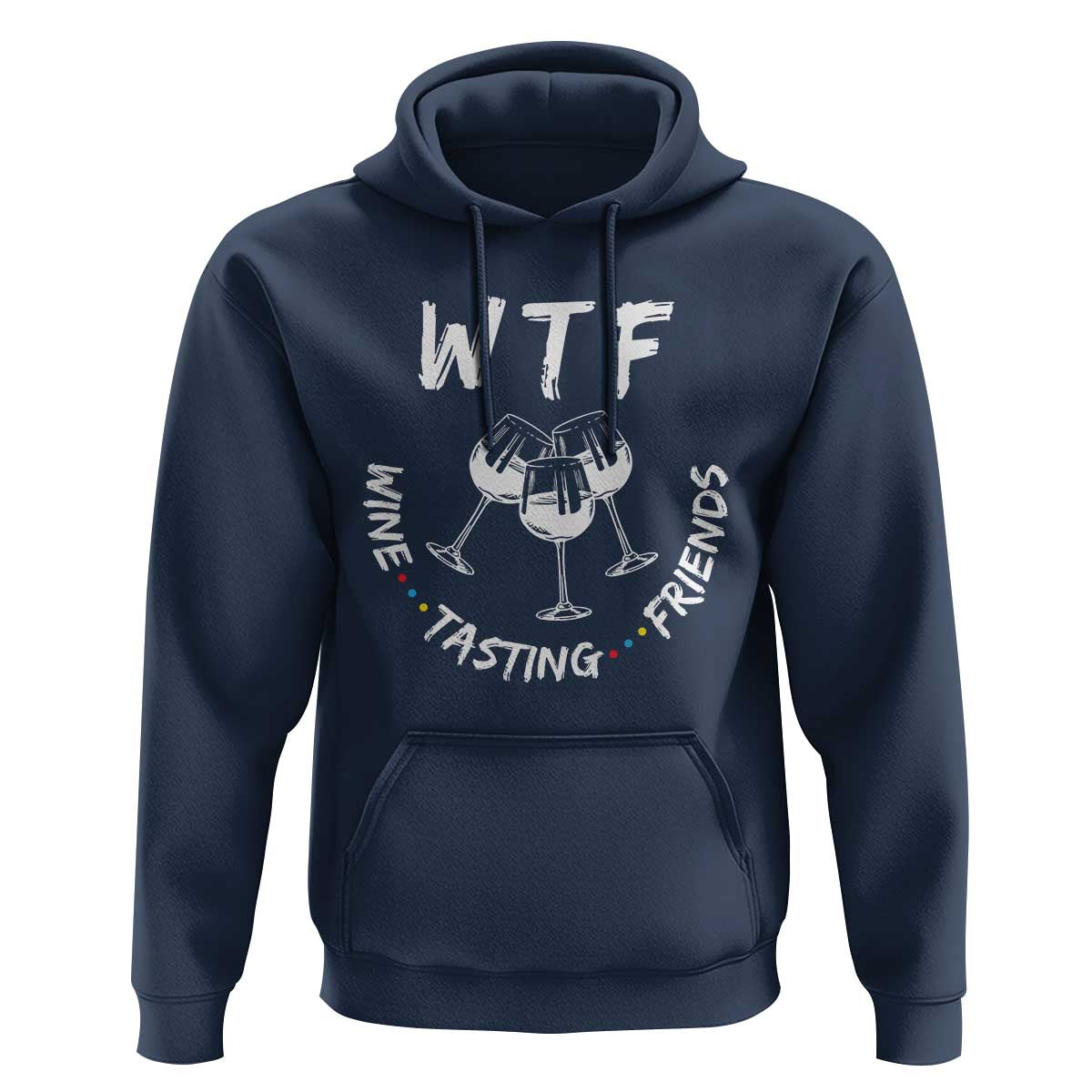 Thanksgiving Friends Hoodie WTF Wine Tasting Friends Drinking Club