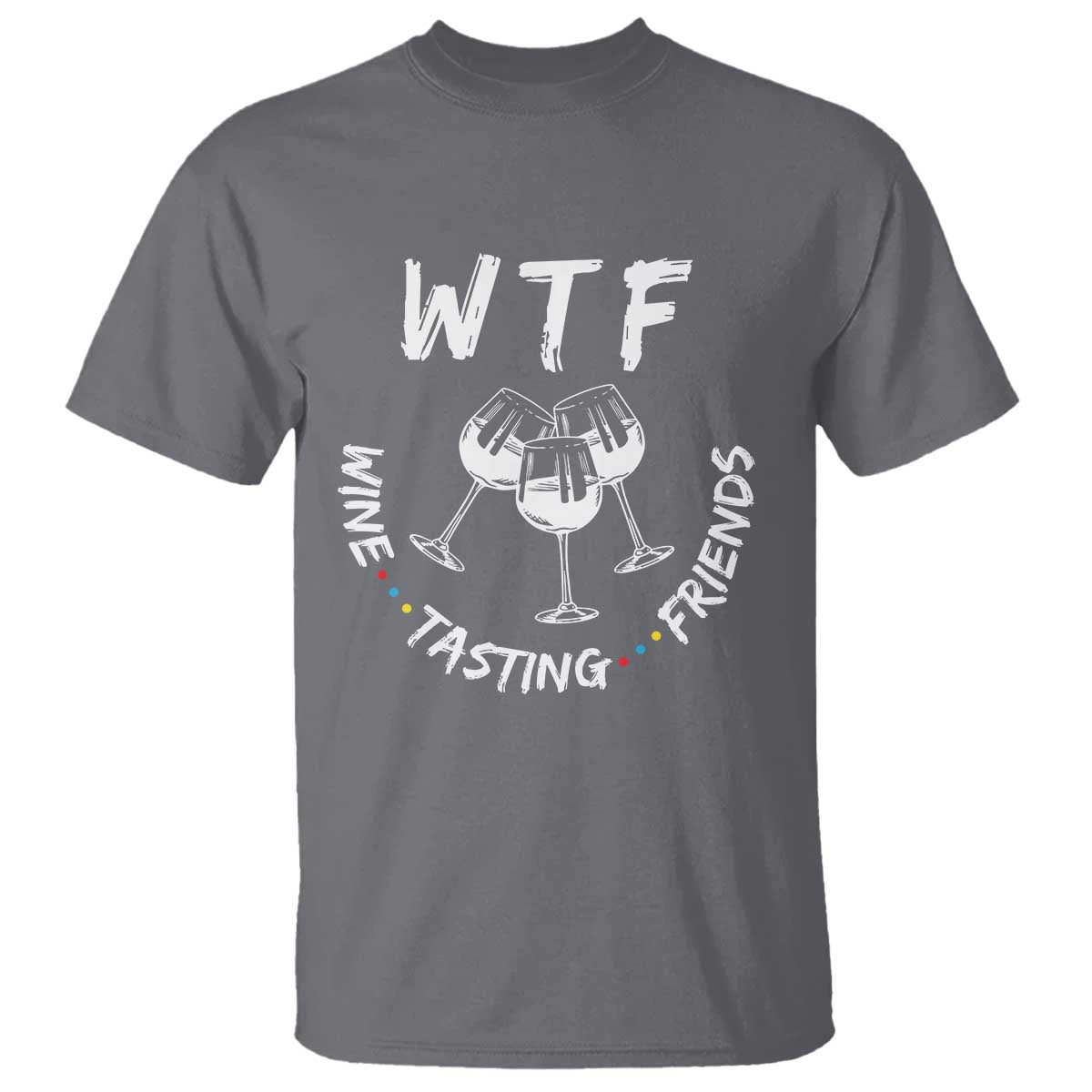 Thanksgiving Friends T Shirt WTF Wine Tasting Friends Drinking Club - Wonder Print Shop