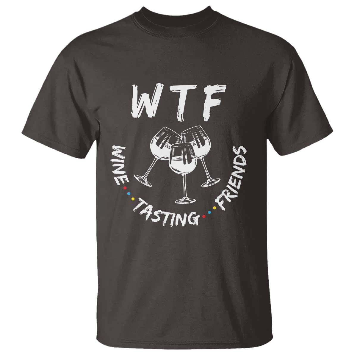 Thanksgiving Friends T Shirt WTF Wine Tasting Friends Drinking Club - Wonder Print Shop