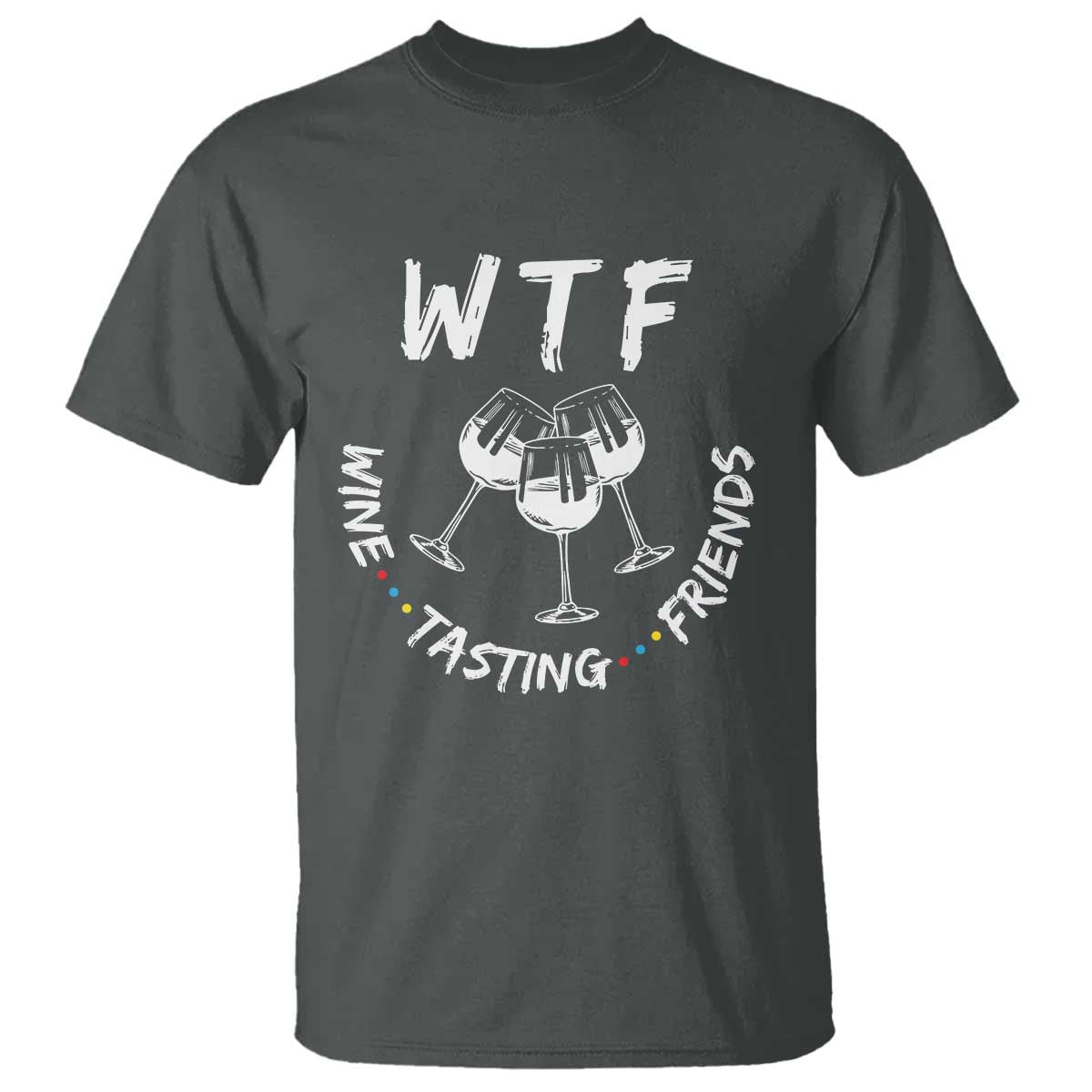 Thanksgiving Friends T Shirt WTF Wine Tasting Friends Drinking Club - Wonder Print Shop