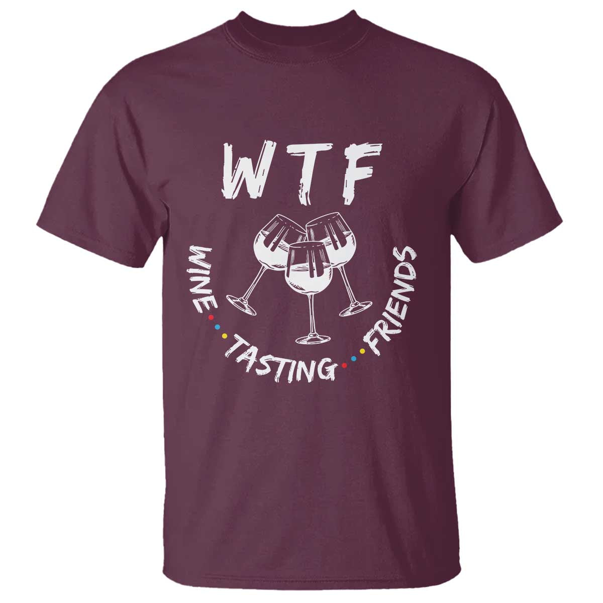 Thanksgiving Friends T Shirt WTF Wine Tasting Friends Drinking Club - Wonder Print Shop