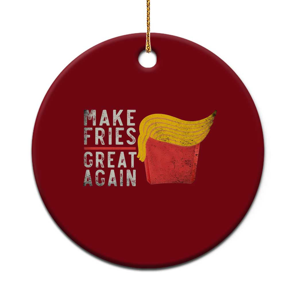 Funny Fries Ceramic Ornament Vintage Make Fries Great Again