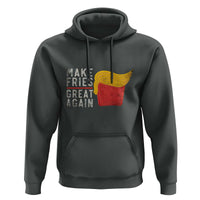 Funny Fries Hoodie Vintage Make Fries Great Again