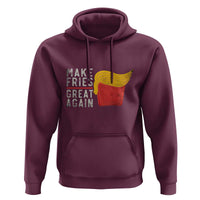 Funny Fries Hoodie Vintage Make Fries Great Again
