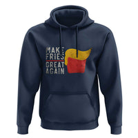 Funny Fries Hoodie Vintage Make Fries Great Again