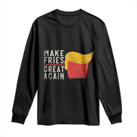 Funny Fries Long Sleeve Shirt Vintage Make Fries Great Again
