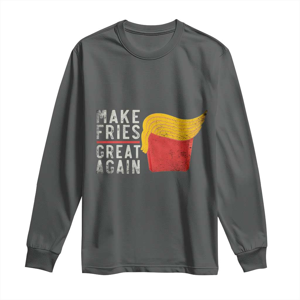 Funny Fries Long Sleeve Shirt Vintage Make Fries Great Again