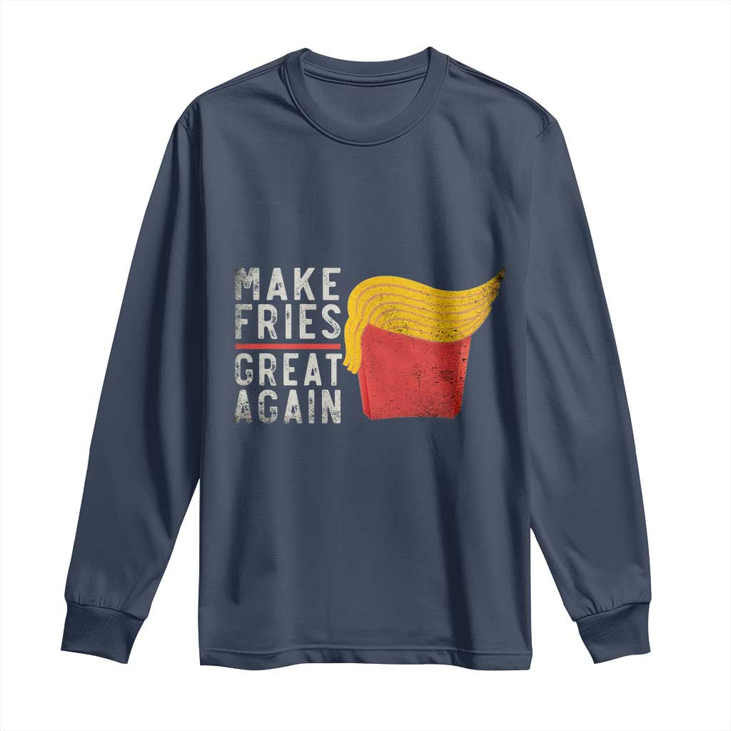 Funny Fries Long Sleeve Shirt Vintage Make Fries Great Again