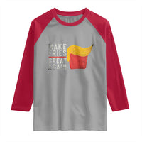 Funny Fries Raglan Shirt Vintage Make Fries Great Again