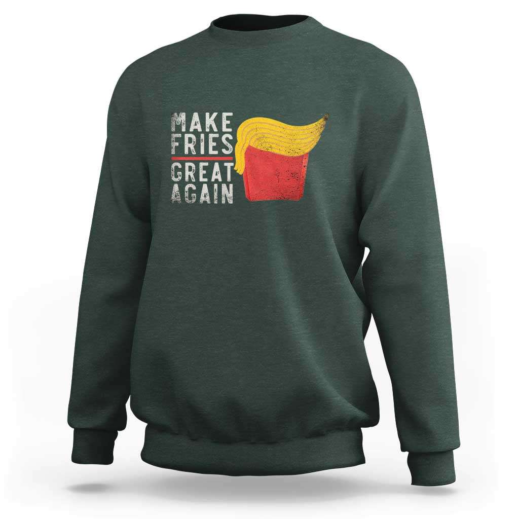 Funny Fries Sweatshirt Vintage Make Fries Great Again