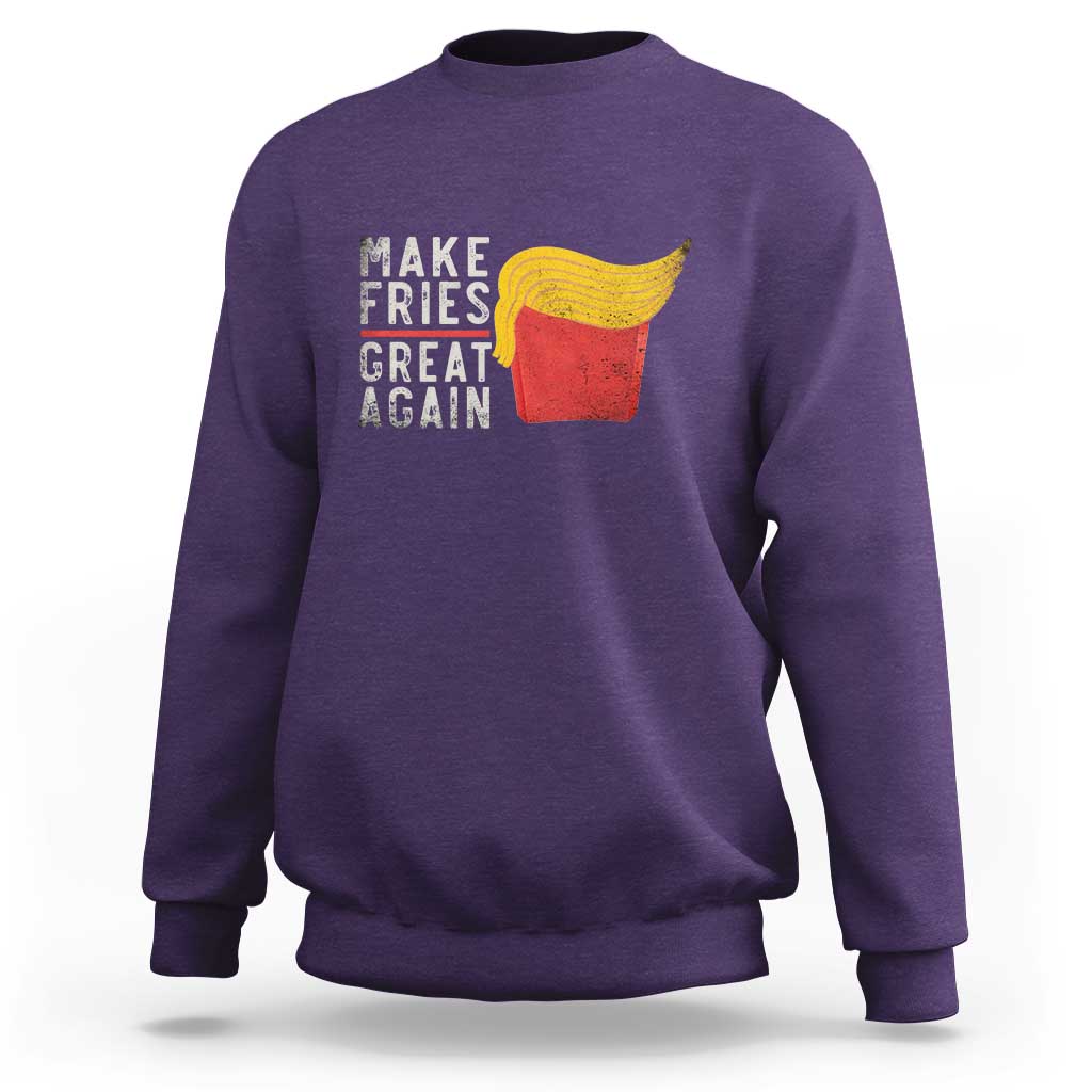 Funny Fries Sweatshirt Vintage Make Fries Great Again