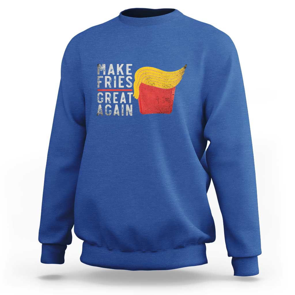 Funny Fries Sweatshirt Vintage Make Fries Great Again