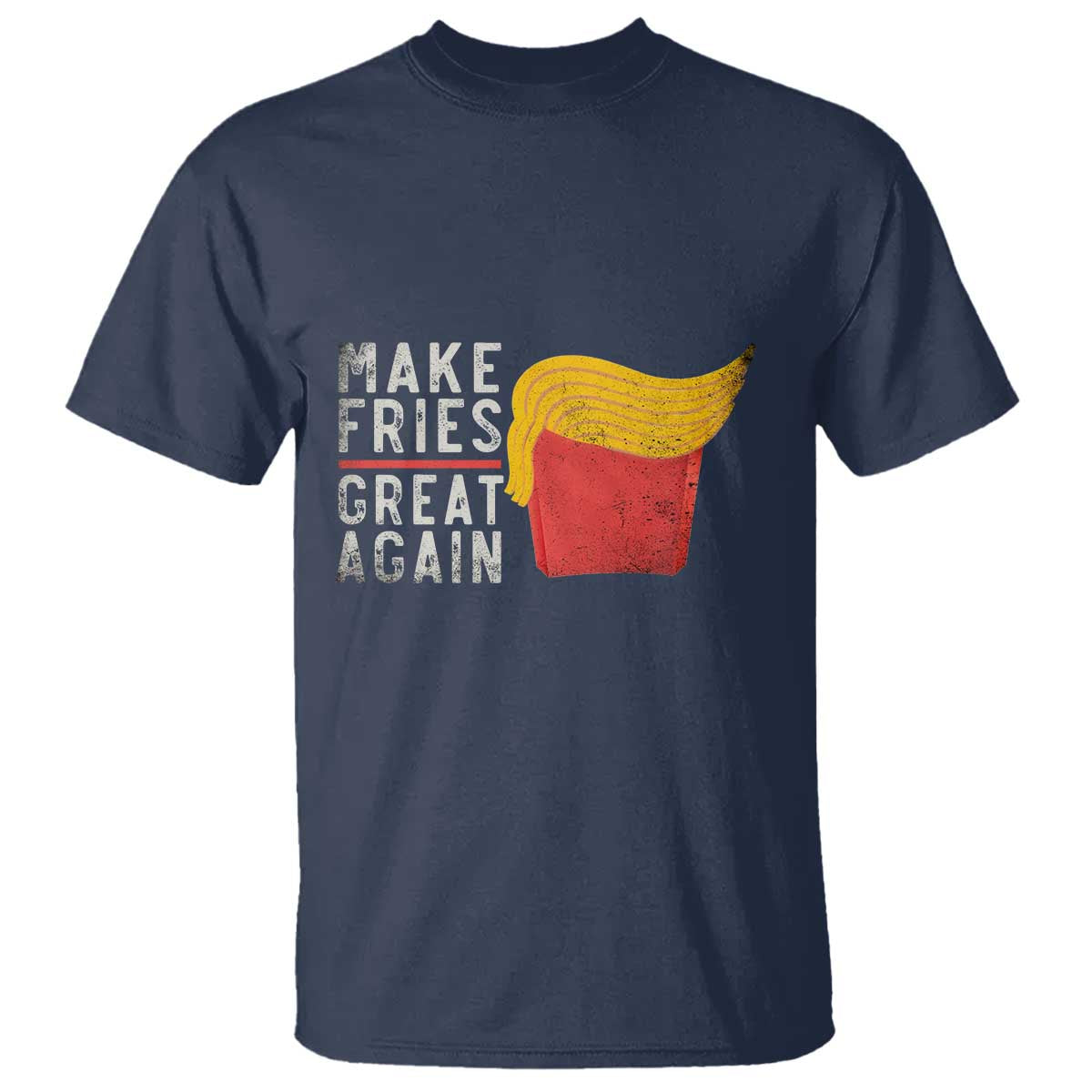 Funny Fries T Shirt Vintage Make Fries Great Again