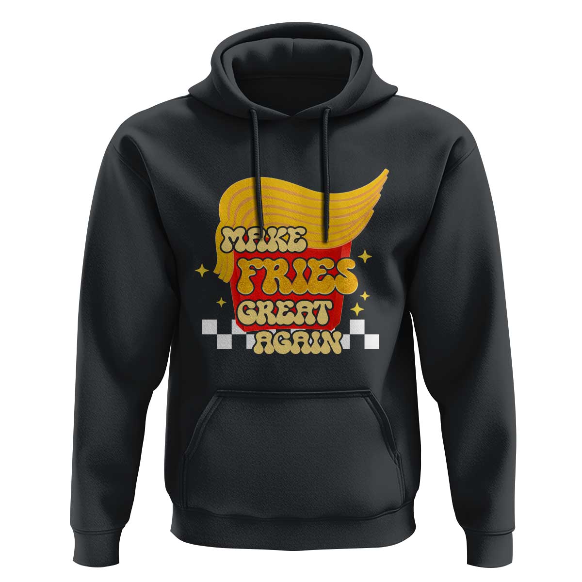 Funny Fries Hoodie Make Fries Great Again Checkered