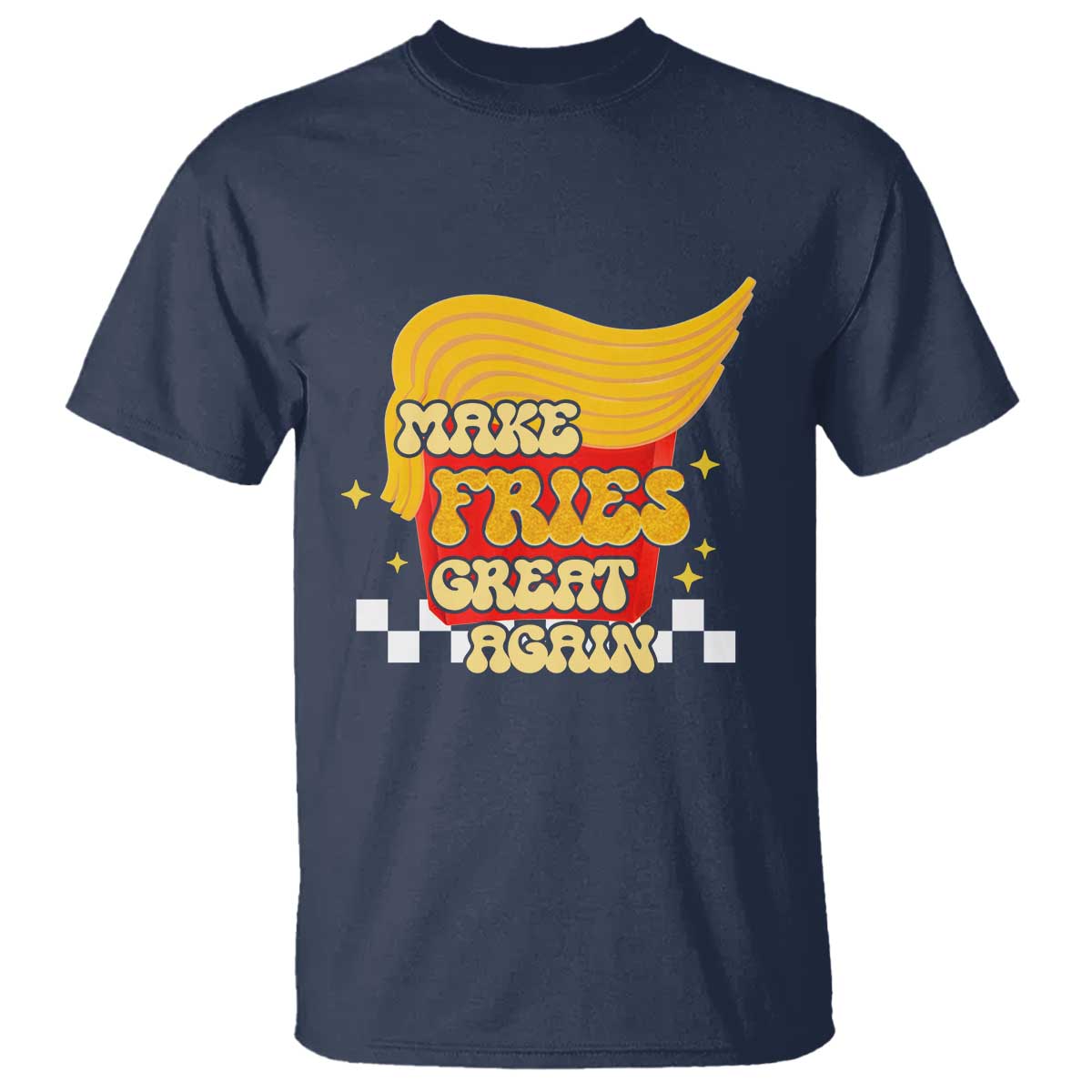 Funny Fries T Shirt Make Fries Great Again Checkered
