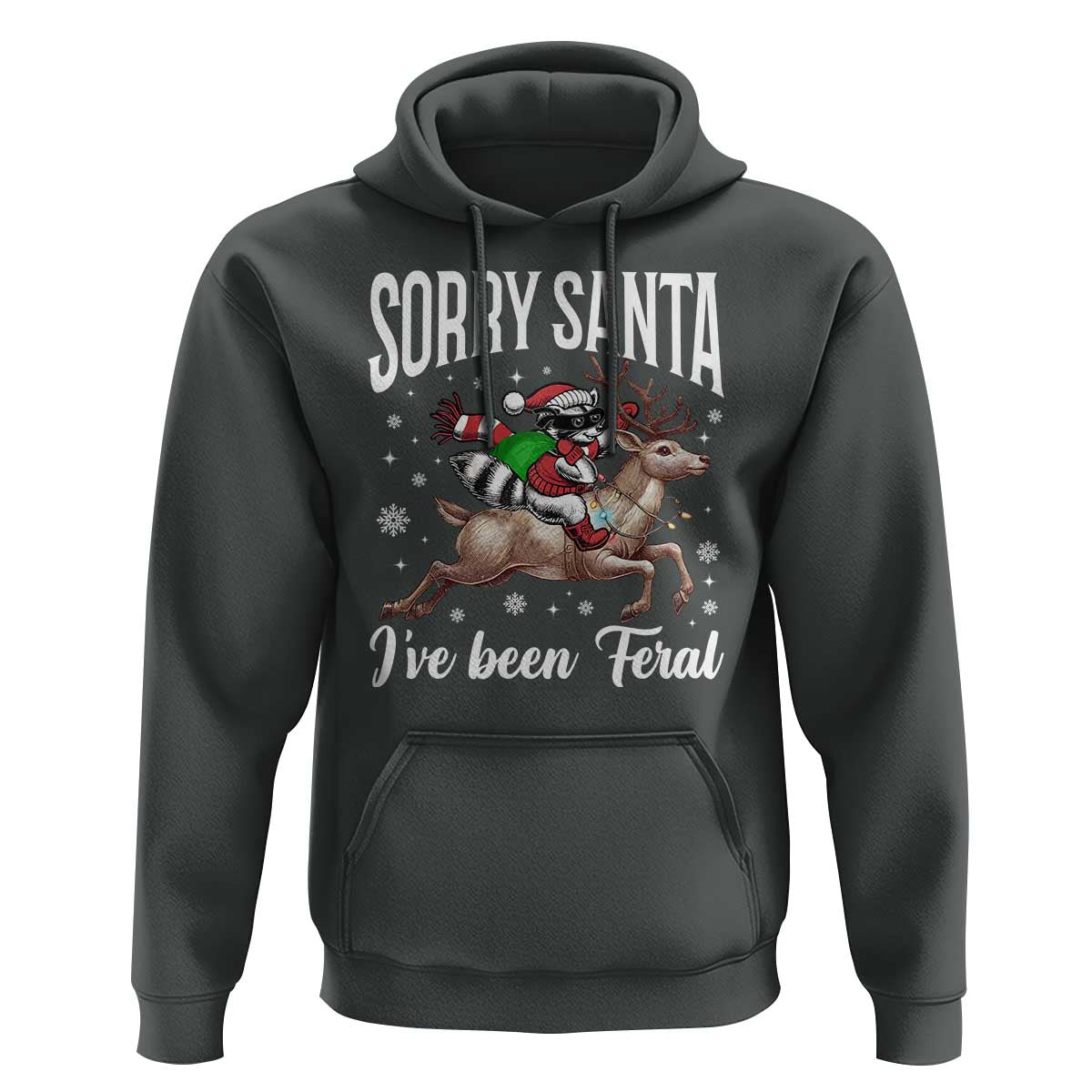 Christmas Raccoon Hoodie Sorry Santa I've Been Feral Funny Weird Xmas Gifts